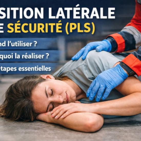 Position latérale de sécurité (PLS) : quand, pourquoi et comment la réaliser